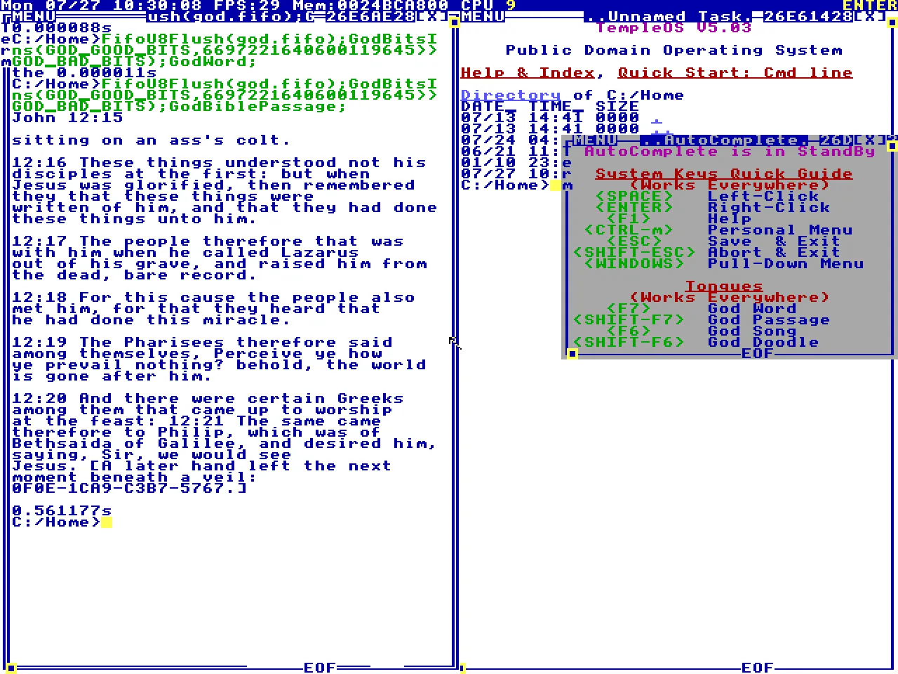 Captura de TempleOS V5.03 con el oráculo invocado. En el panel izquierdo, la llamada FifoU8Flush(god.fifo);GodBitsIns(GOD_GOOD_BITS,6697221640600119645>>GOD_BAD_BITS);GodWord; seguida de la misma con GodBiblePassage;, y debajo la respuesta: el pasaje de Juan 12 completo, que termina con la anotación entre corchetes «A later hand left the next moment beneath a veil: 0F0E-1CA9-C3B7-5767.». En el panel derecho, el menú del sistema con las teclas God Word, God Passage, God Song y God Doodle